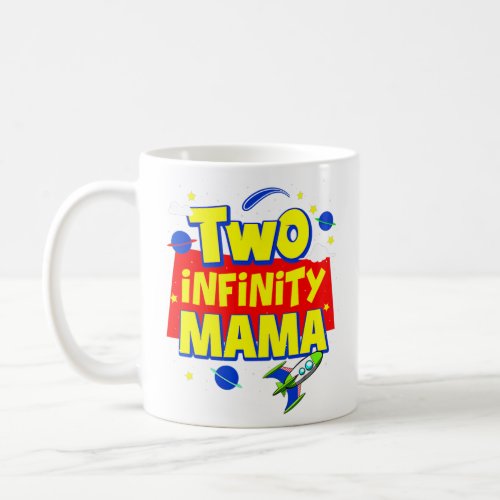 Mama Two Infinity And Beyond Birthday Decorations  Coffee Mug