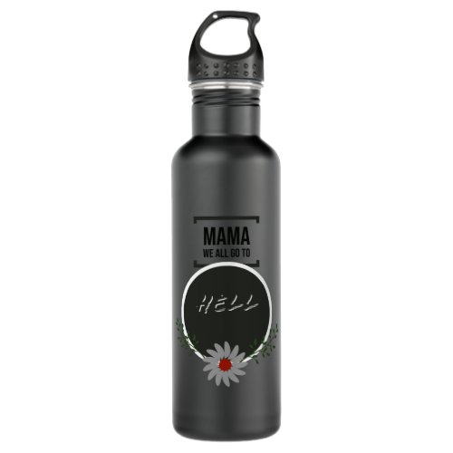 Mama we all go to hell Artwork Stainless Steel Water Bottle
