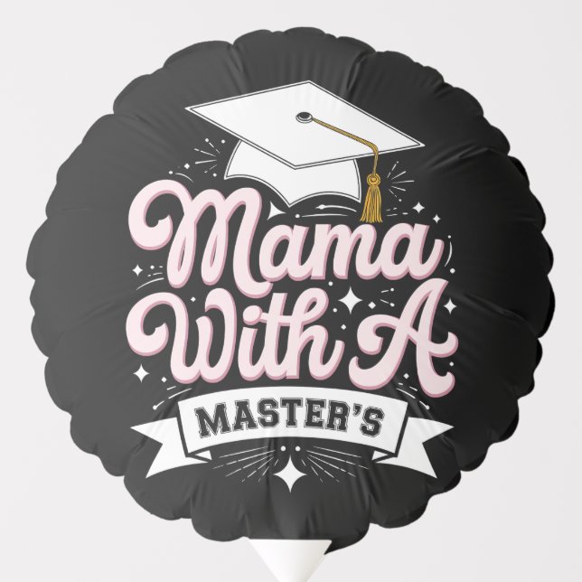 Mama With A Master’s Degree Graduation Mom Balloon (Front)
