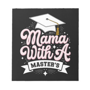 Mama With A Master’s Degree Graduation Mom Notepad