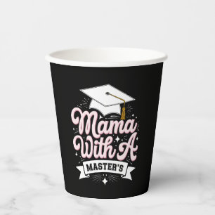Mama With A Master’s Degree Graduation Mom Paper Cups