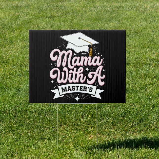 Mama With A Master’s Degree Graduation Mom Sign (Insitu)