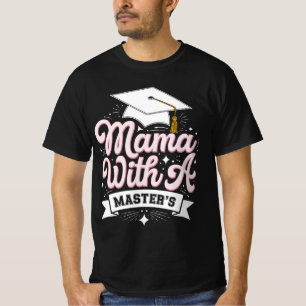 Mama With A Master’s Degree Graduation Mom T-Shirt