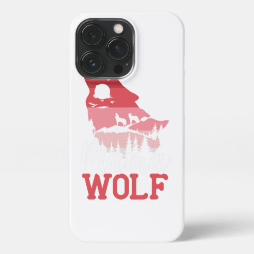 Mama Wolf Lover Wildlife Animal Zookeeper Mothers  iPhone 13 Pro Case