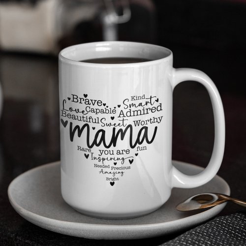 Mama You Are Coffee Mug