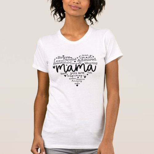 Mama You Are T_Shirt