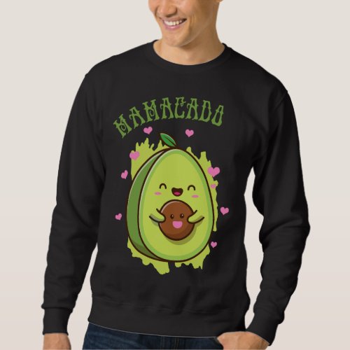 Mamacado Cute Avocado Funny Mom _ my Mother Fruit  Sweatshirt
