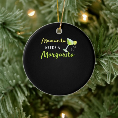 Mamacita Needs A Margarita Ceramic Ornament