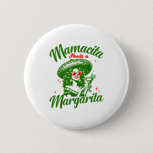 Mamacita Needs A Margarita Cinco De Mayo Funny Wom Button