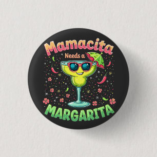 Mamacita Needs a Margarita Cinco De Mayo Party Button