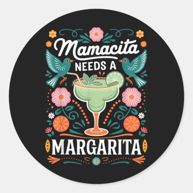 Mamacita Needs A Margarita  Classic Round Sticker (Front)