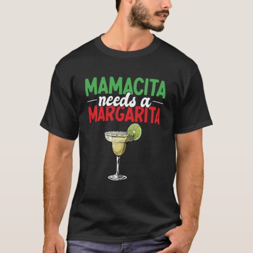 Mamacita Needs A Margarita Mexican Pride Mexicana  T_Shirt