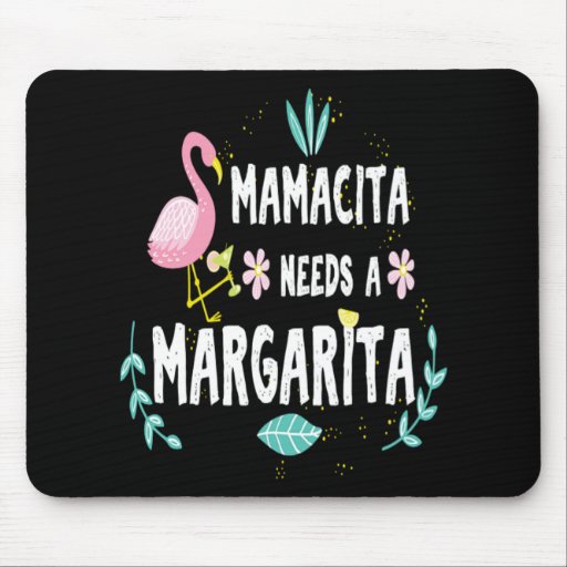 Mamacita Needs A Margarita Mothers Day Gift Mouse Pad