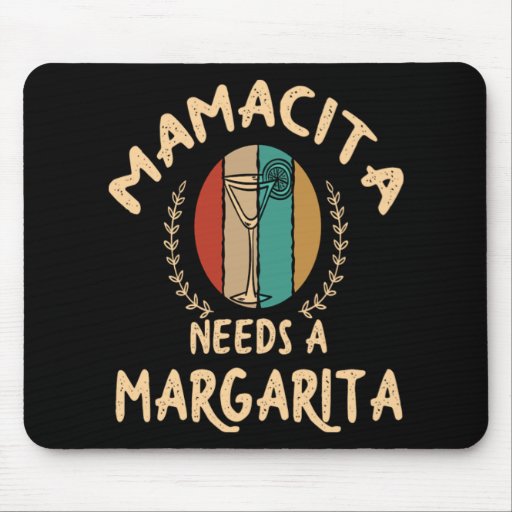 Mamacita Needs A Margarita Mothers Day Gift Mouse Pad