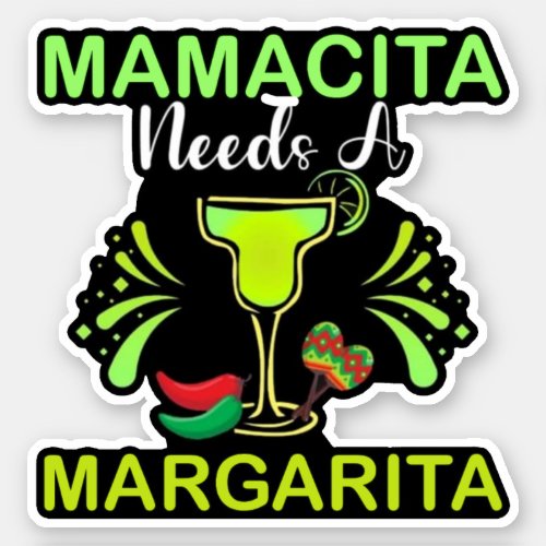 Mamacita Needs A Margarita Sticker