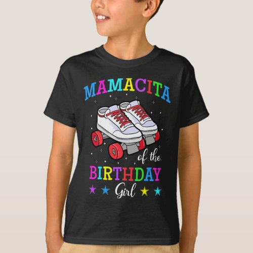 Mamacita of the Birthday Girl Roller Skates Bday S T_Shirt