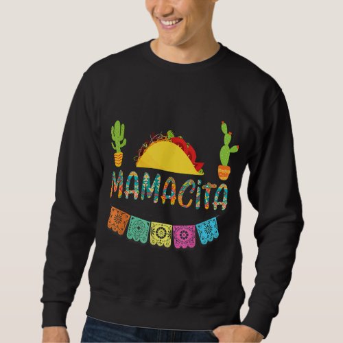 Mamacita Taco Mexican Fiesta Cactus Cinco De Mayo  Sweatshirt