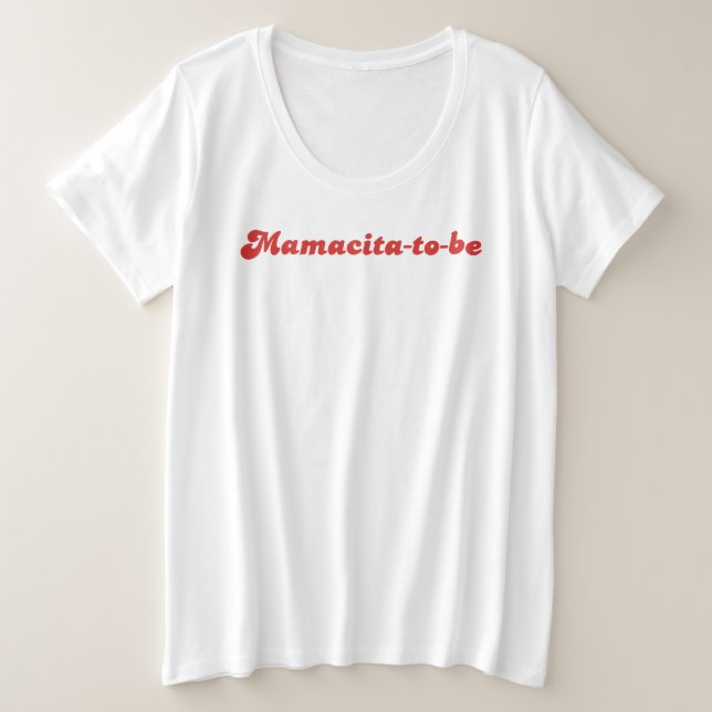 Mamacita-To-Be Maternity Shirt (Design Front)