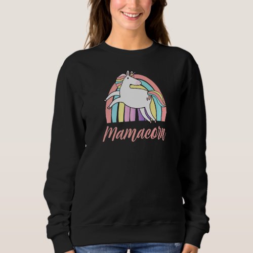 Mamacorn Unicorn Magical Mothers Day Cute Mom Birt Sweatshirt