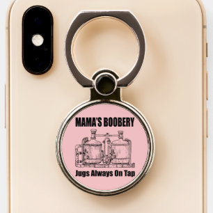 Mama's Boobery Jugs Always On Tap Phone Ring Stand