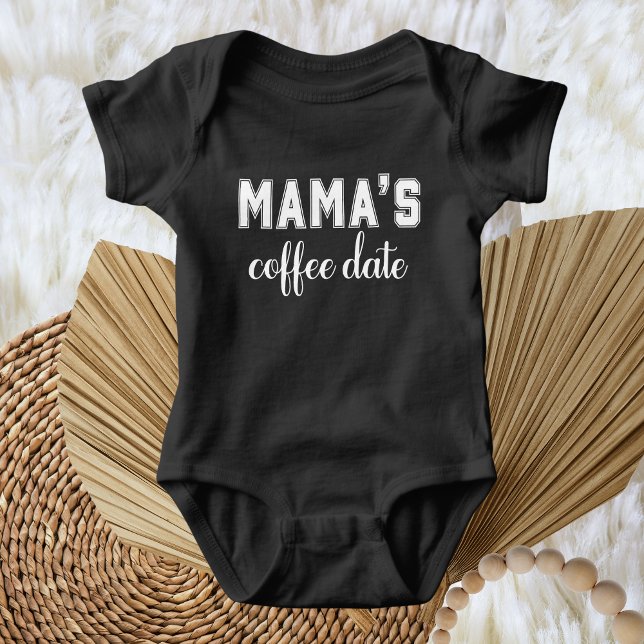 Mama's coffee date, fun  baby bodysuit (Creator Uploaded)