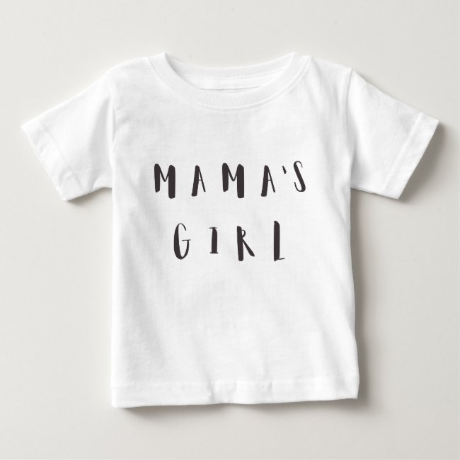 Mama's Girl - Fun Quote Baby T-Shirt