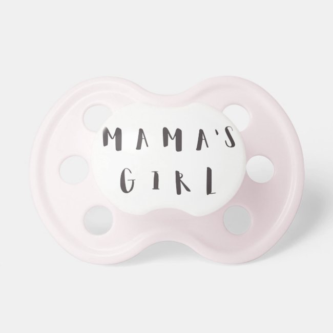 Mama's Girl - Fun Quote Pacifier