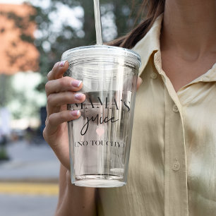 Mama's Juice Funny Quote Best Mama Gift Acrylic Tumbler