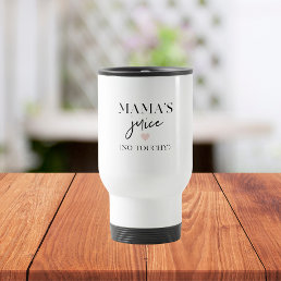 Mama&#39;s Juice Funny Quote | Best Mama Gift  Travel Mug