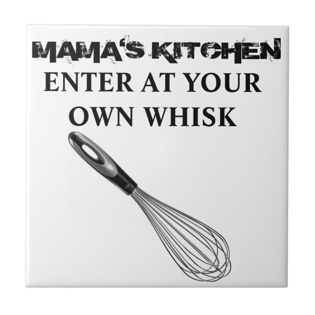 Mama's Kitchen - Enter at Your Own Whisk! Plaque Tile (Front)