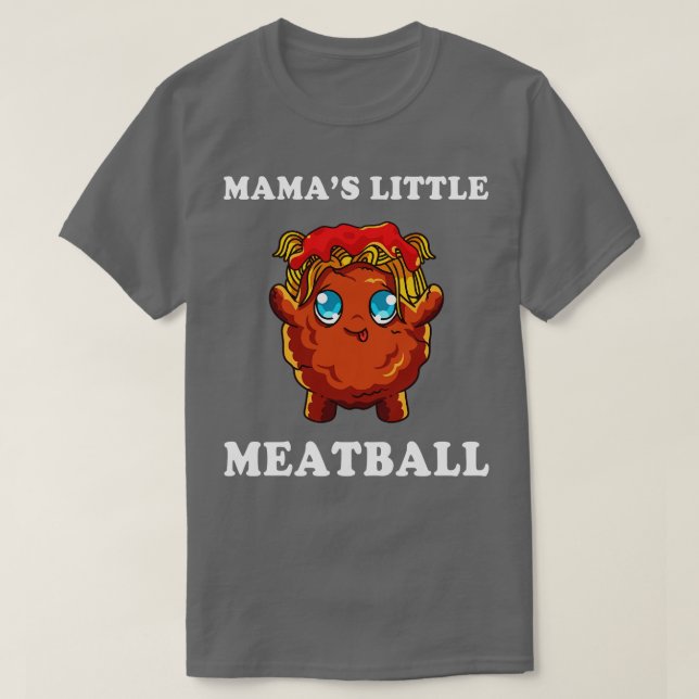 Mamas Little Meatball T-Shirt (Design Front)