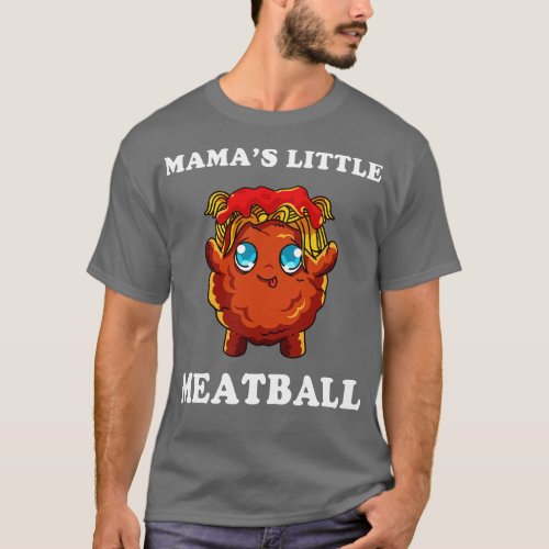 Mamas Little Meatball T_Shirt