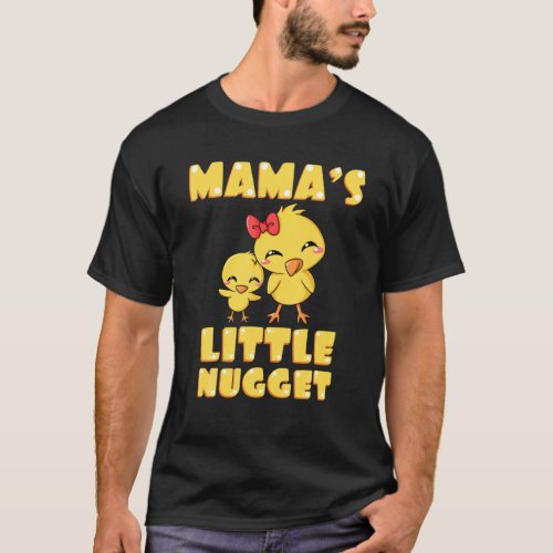 Mamas Little Nugget Chicken Lover Mommy Mothers T_Shirt