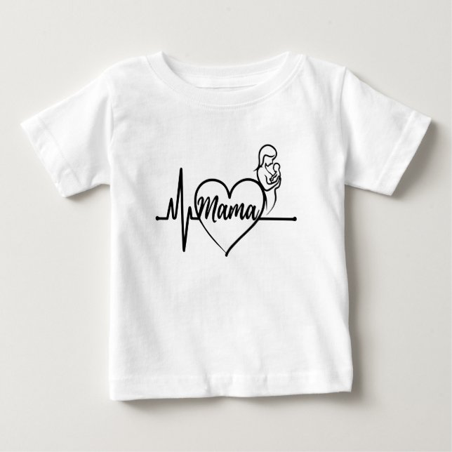 Mama's Love: A Heartbeat That Lasts Forever Baby T-Shirt (Front)