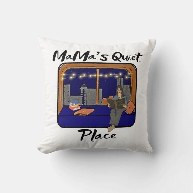 Mama's Quiet Place Throw Pillow (Front)