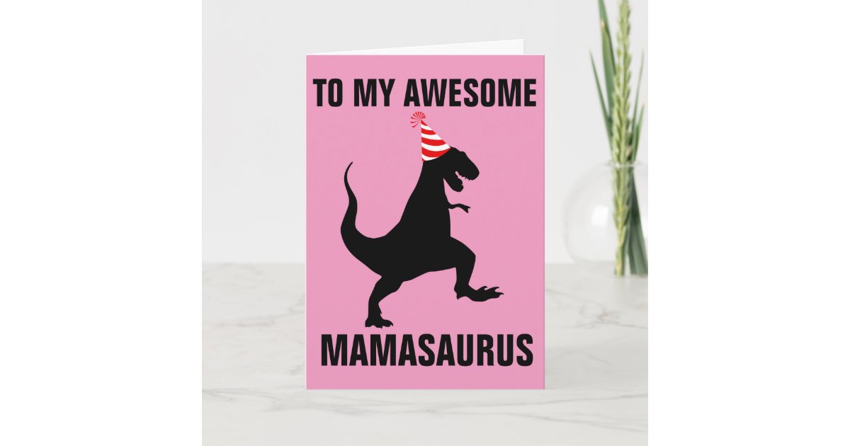 MAMASAURUS DINOSAUR BIRTHDAY CARD | Zazzle