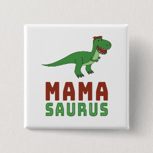 Mamasaurus Dinosaur Tyrannosaurus Rex Mothers Day Button