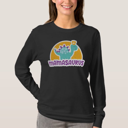 Mamasaurus  Mothers Day Mama Momma Mom T_Shirt