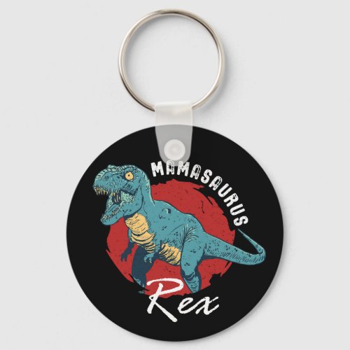 Mamasaurus Rex Funny and Cute T_Rex Dinosaur Mom Keychain
