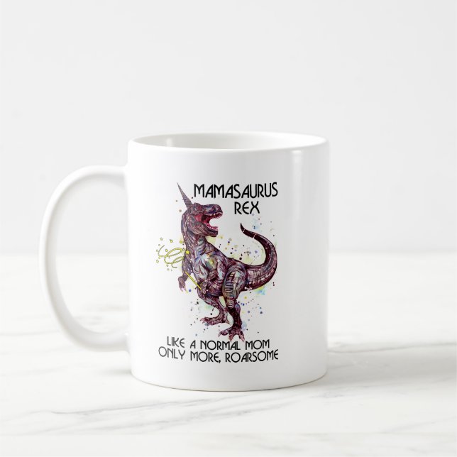 Mamasaurus Rex Like A Normal Mom Coffee Mug (Left)