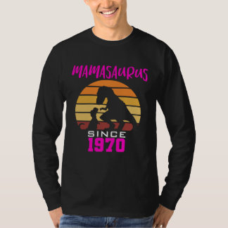Mamasaurus since 1970 T-Shirt