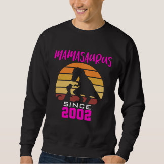 Mamasaurus since 2002 sweatshirt