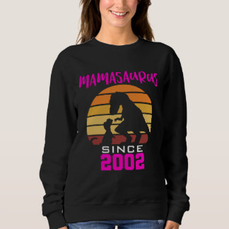 Mamasaurus since 2002 sweatshirt