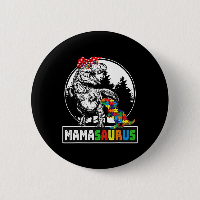 Mamasaurus T Rex Dinosaur Mama Saurus Autism Aware Button (Front)