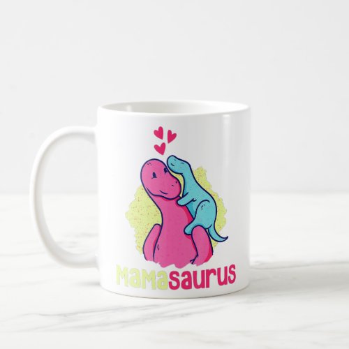 Mamasaurus T Rex Dinosaur Mama Saurus Mothers Day Coffee Mug