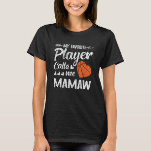Mamaw Basketball My Favorite Player Calls Me Mamaw T-Shirt