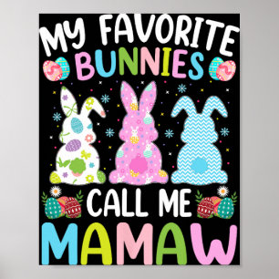 Mamaw Bunny My Favorite Bunnies Call Me Mamaw East Poster
