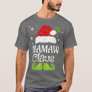Mamaw Claus , Family Matching Mamaw Claus Pajama T-Shirt
