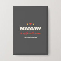 Mamaw Is My Favorite Name Button