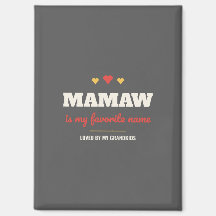 Mamaw Is My Favorite Name Magnet